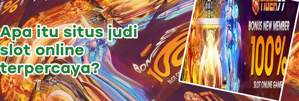 Situs judi slot online bonus new member