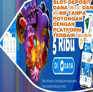 Slot minimal deposit 5000 via dana