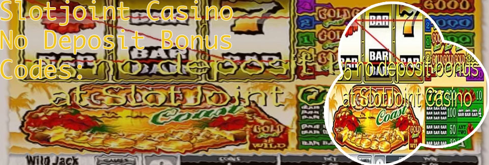 Slotjoint no deposit